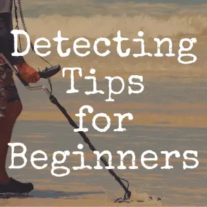 25 Metal Detecting Tips for Beginners