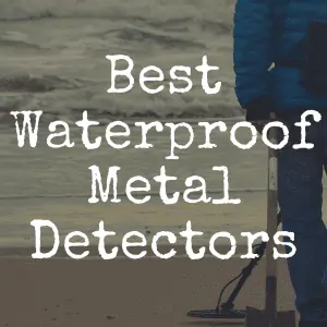 What’s the Best Waterproof Metal Detector?