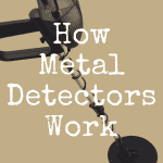 How Does a Metal Detector Work?
