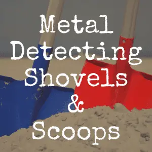 Guide to Metal Detecting Shovels and Scoops