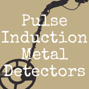 What’s the Best Pulse Induction Metal Detector?