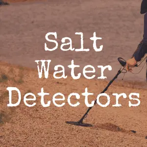 What’s the Best Salt Water Beach Metal Detector?