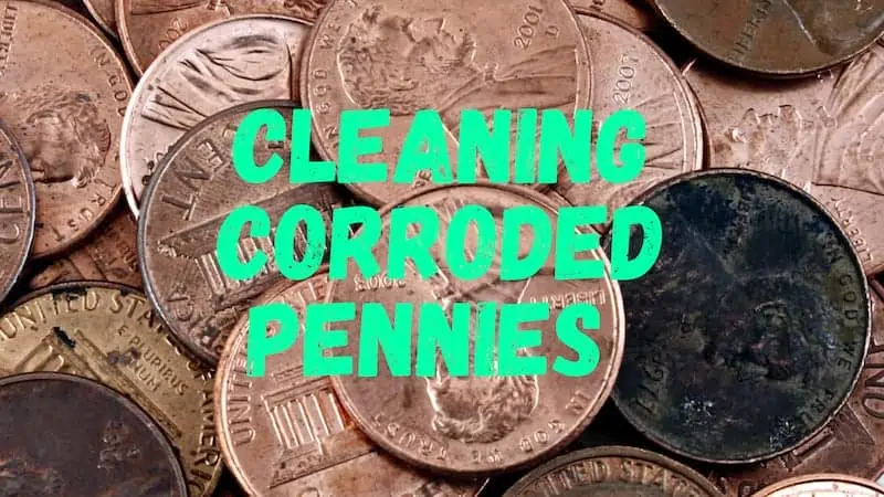 Learn how to clean corroded pennies